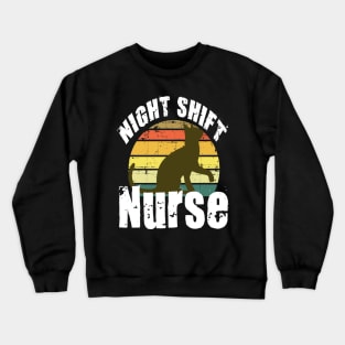 night shift nurse  funny nurse Crewneck Sweatshirt